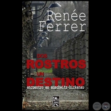 DOS ROSTROS UN DESTINO - Autora: RENÉE FERRER - Año 2019